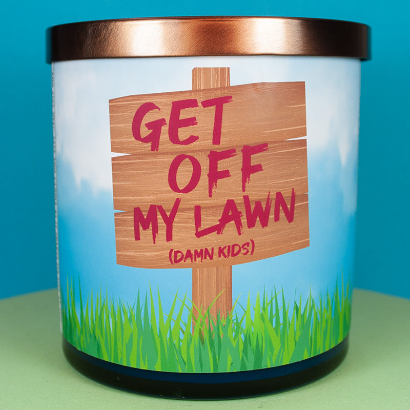 GET OFF MY LAWN - cut grass scented