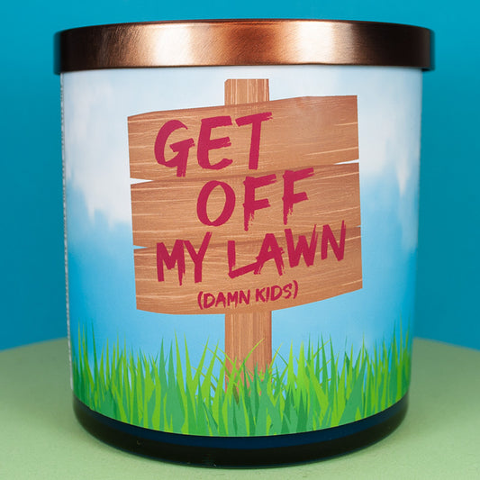 GET OFF MY LAWN - cut grass scented