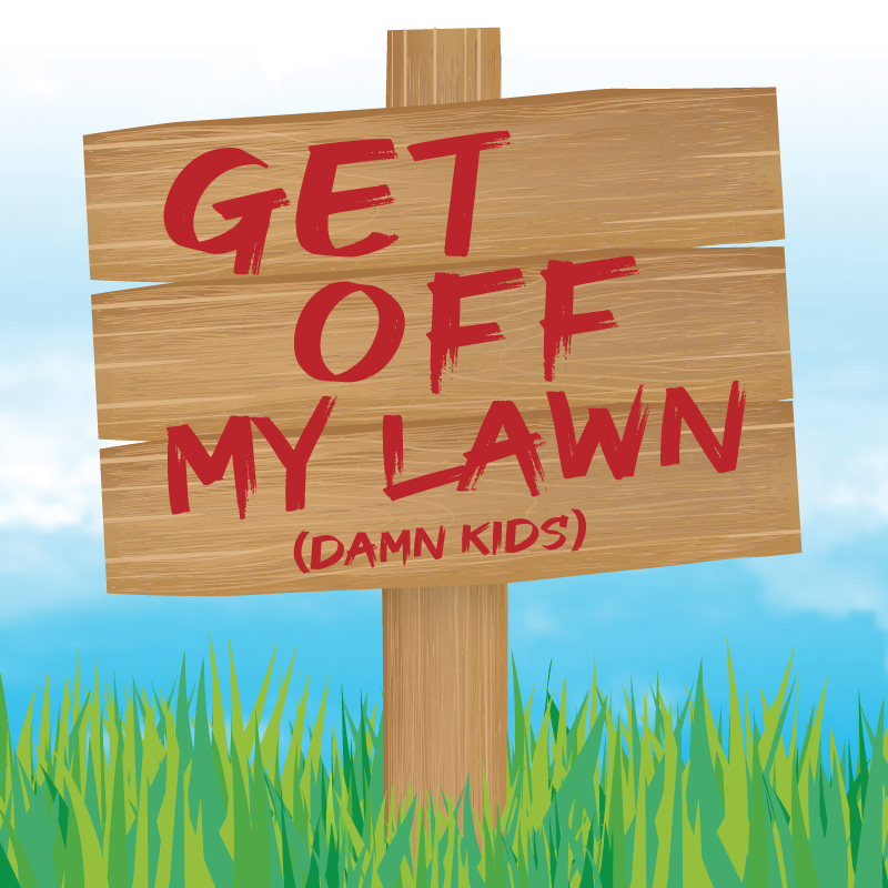 GET OFF MY LAWN - cut grass scented